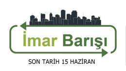 İmar Barışı Başvurularında Son Tarih 15 Haziran