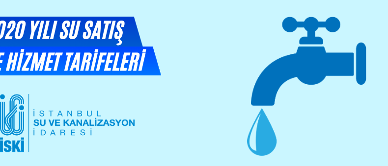 2020 Yılı İstanbul İSKİ Su Satış Tarifeleri Açıklandı