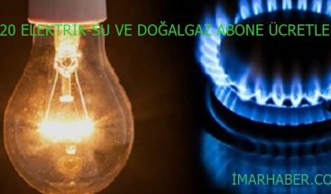 2020 Yılı Güncel Elektrik Su ve Doğalgaz Abonelik Ücretleri