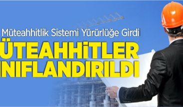 Yeni Müteahhitlik Sistemi Yürürlüğe Girdi
