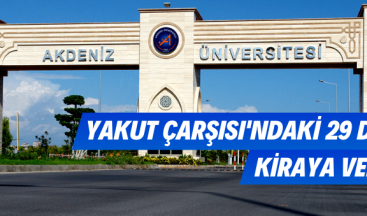Akdeniz Üniversitesi Yaşam Alanı İçerisinde 29 Adet Dükkan Kiraya Verilecek