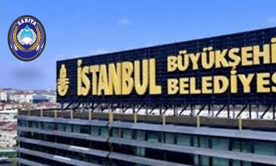 İstanbul Büyükşehir Belediyesine 100 Zabıta Memuru Alımı Yapacaktır