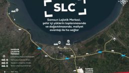 Lojistik sektöründe Türkiye’nin kuzey kapısı: Samsun Lojistik Merkezi