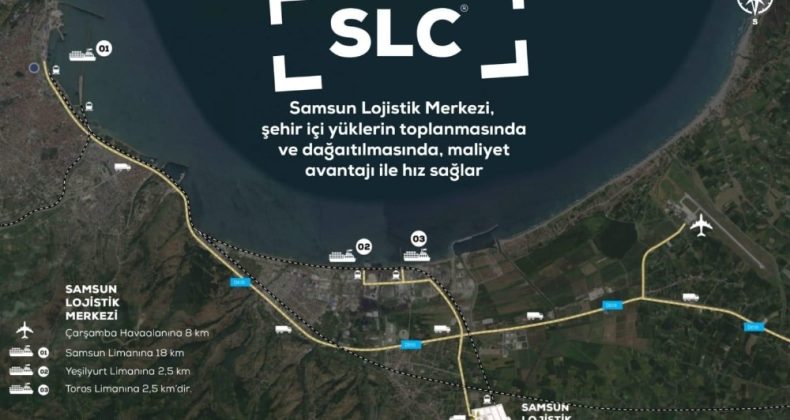 Lojistik sektöründe Türkiye’nin kuzey kapısı: Samsun Lojistik Merkezi